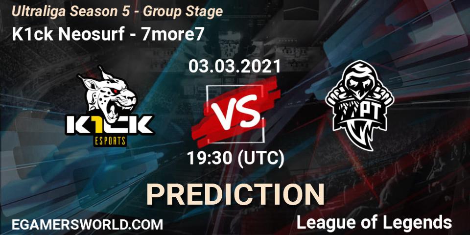 Pronósticos K1ck Neosurf - 7more7. 03.03.2021 at 19:30. Ultraliga Season 5 - Group Stage - LoL