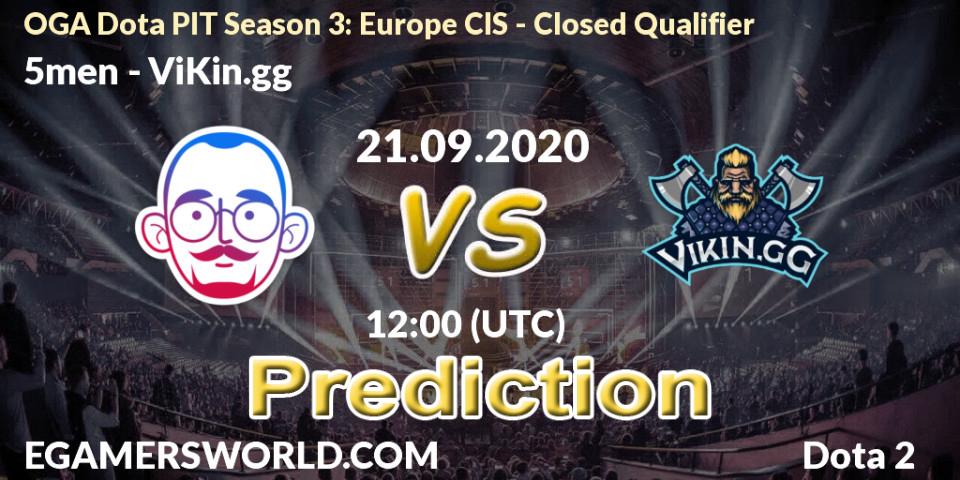 Pronósticos 5men - ViKin.gg. 21.09.2020 at 11:58. OGA Dota PIT Season 3: Europe CIS - Closed Qualifier - Dota 2
