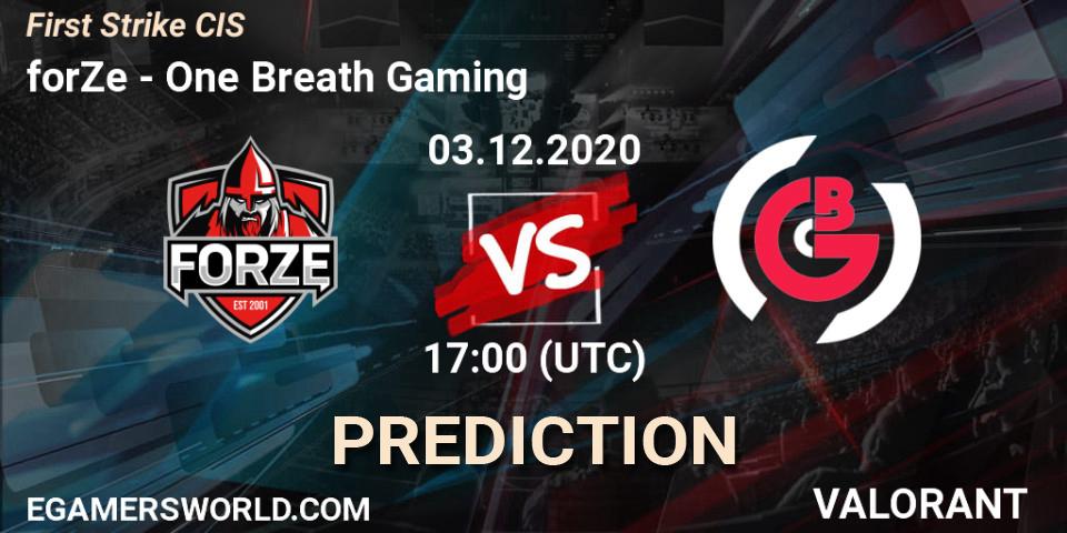 Pronósticos forZe - One Breath Gaming. 03.12.20. First Strike CIS - VALORANT