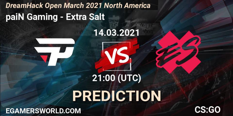 Pronósticos paiN Gaming - Extra Salt. 14.03.21. DreamHack Open March 2021 North America - CS2 (CS:GO)