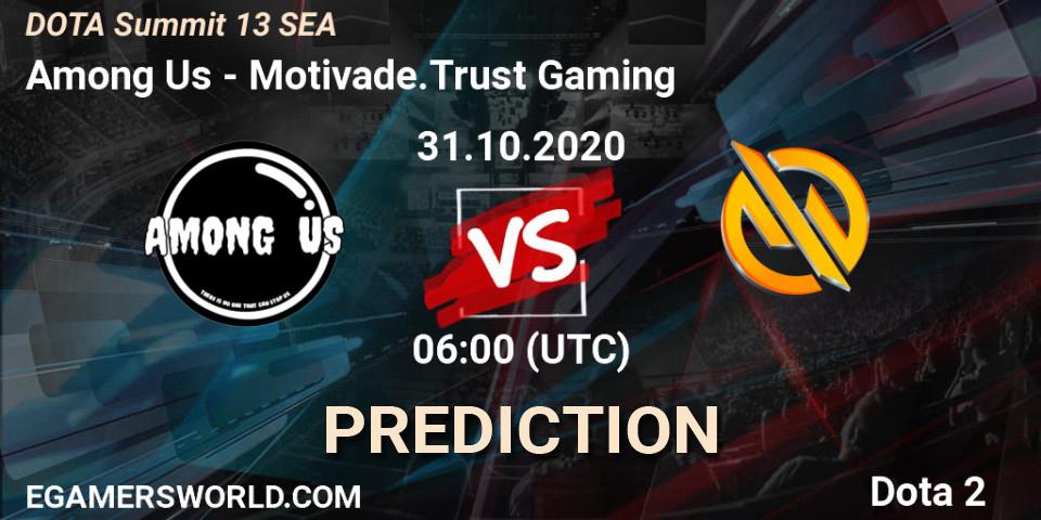 Pronósticos Among Us - Motivade.Trust Gaming. 31.10.2020 at 04:03. DOTA Summit 13: SEA - Dota 2