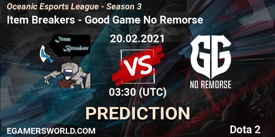 Pronósticos Item Breakers - Good Game No Remorse. 18.02.2021 at 09:42. Oceanic Esports League - Season 3 - Dota 2