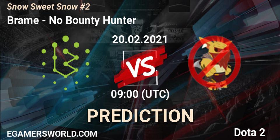 Pronósticos Brame - No Bounty Hunter. 20.02.2021 at 09:04. Snow Sweet Snow #2 - Dota 2