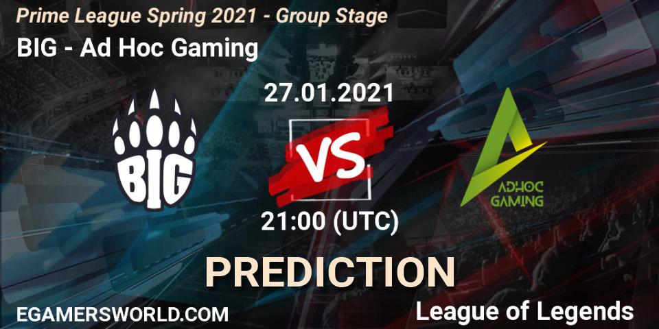 Pronósticos BIG - Ad Hoc Gaming. 28.01.21. Prime League Spring 2021 - Group Stage - LoL