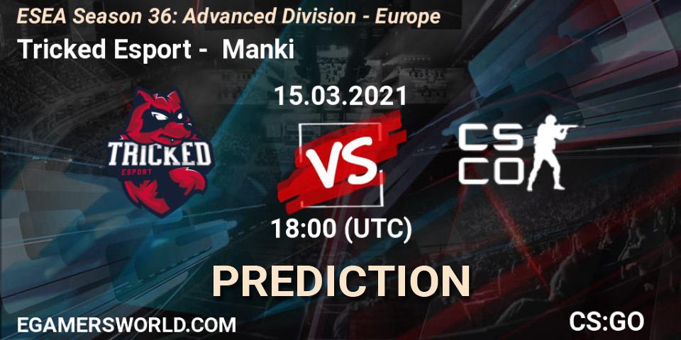 Pronósticos Tricked Esport - Manki. 15.03.2021 at 18:00. ESEA Season 36: Europe - Advanced Division - Counter-Strike (CS2)