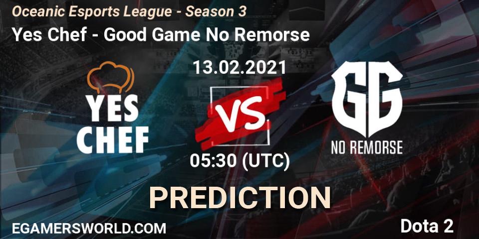 Pronósticos Yes Chef - Good Game No Remorse. 13.02.2021 at 07:22. Oceanic Esports League - Season 3 - Dota 2