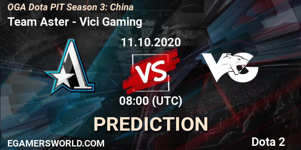 Pronósticos Team Aster - Vici Gaming. 11.10.2020 at 07:59. OGA Dota PIT Season 3: China - Dota 2