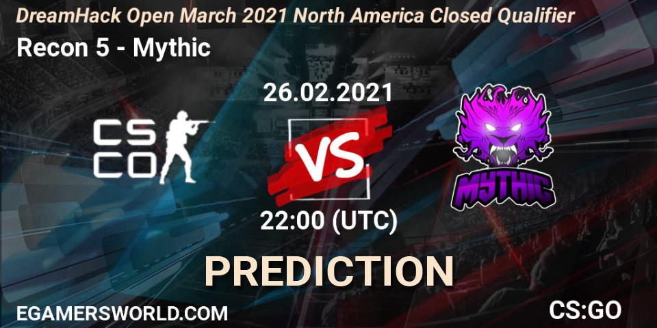 Pronósticos Recon 5 - Mythic. 26.02.2021 at 22:00. DreamHack Open March 2021 North America Closed Qualifier - Counter-Strike (CS2)