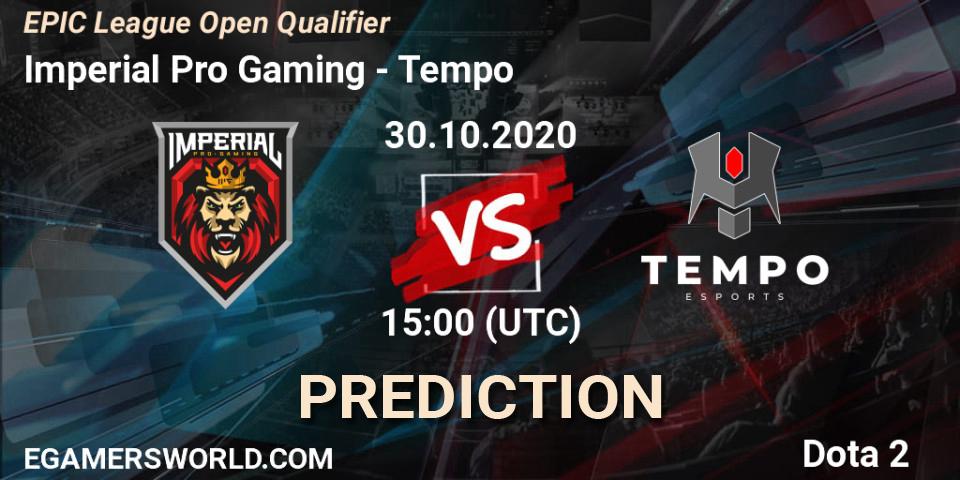 Pronósticos Imperial Pro Gaming - Tempo. 30.10.2020 at 15:07. EPIC League Open Qualifier - Dota 2