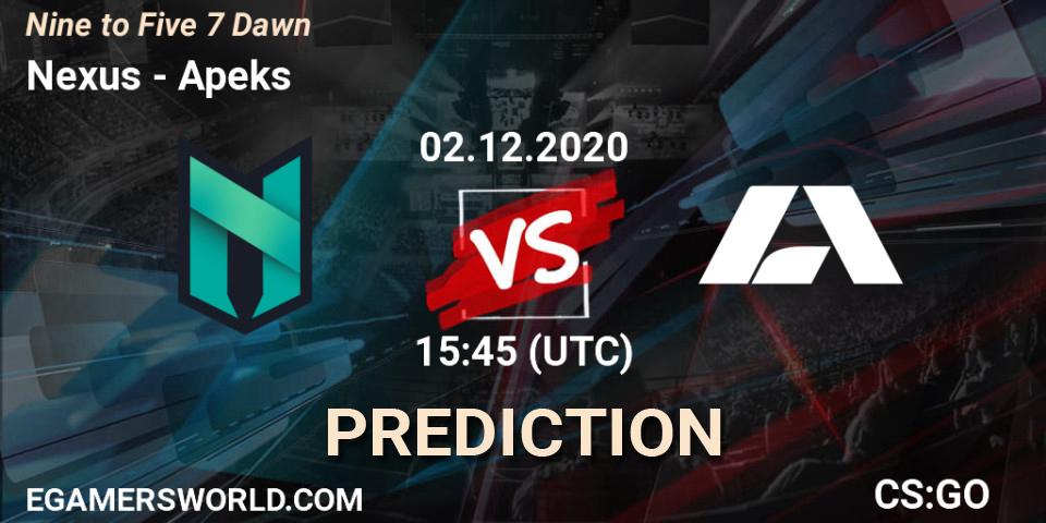 Pronósticos Nexus - Apeks. 02.12.2020 at 15:45. Nine to Five 7 Dawn - Counter-Strike (CS2)