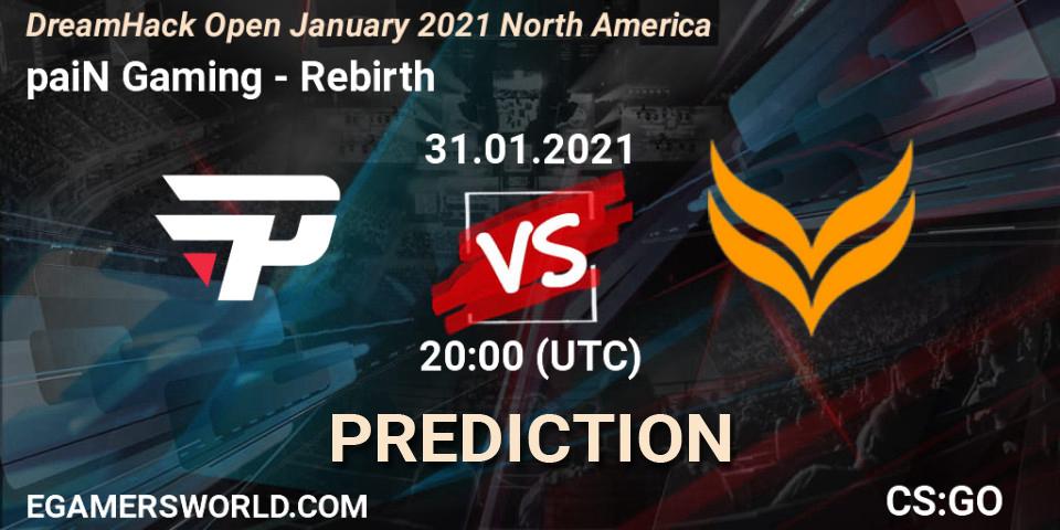 Pronósticos paiN Gaming - Rebirth. 31.01.2021 at 20:00. DreamHack Open January 2021 North America - Counter-Strike (CS2)