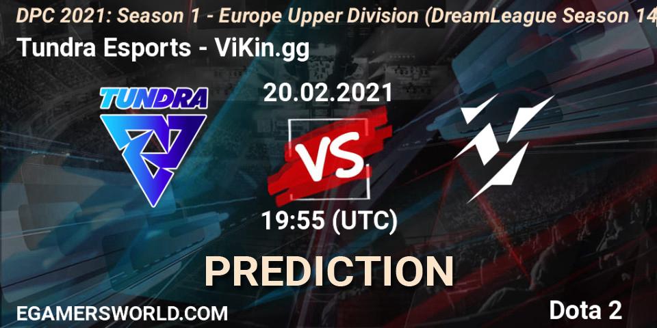 Pronósticos Tundra Esports - ViKin.gg. 20.02.2021 at 20:12. DPC 2021: Season 1 - Europe Upper Division (DreamLeague Season 14) - Dota 2