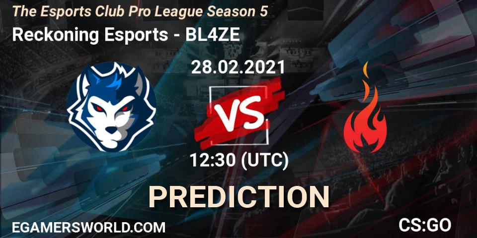 Pronósticos Reckoning Esports - BL4ZE. 28.02.2021 at 13:30. The Esports Club Pro League Season 5 - Counter-Strike (CS2)