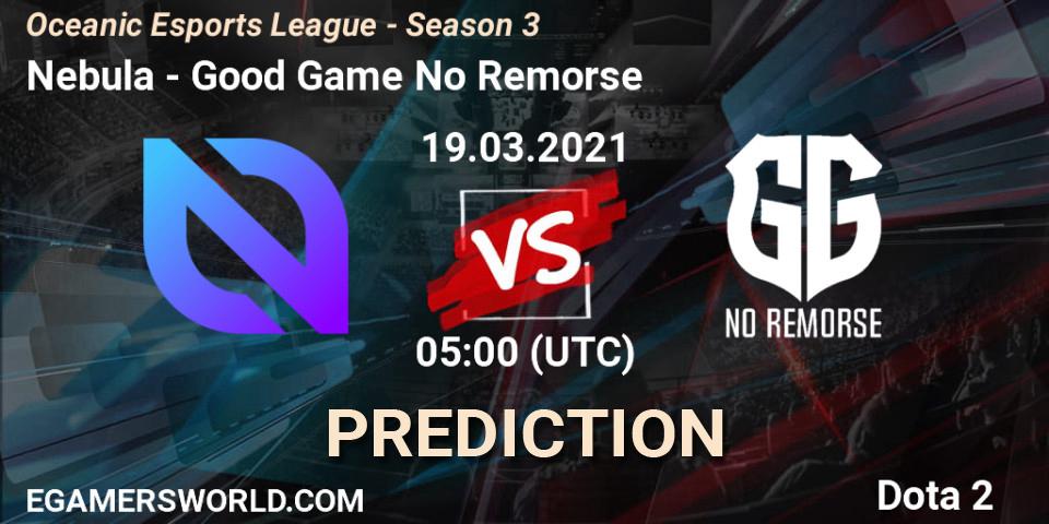 Pronósticos Nebula - Good Game No Remorse. 20.03.2021 at 05:09. Oceanic Esports League - Season 3 - Dota 2