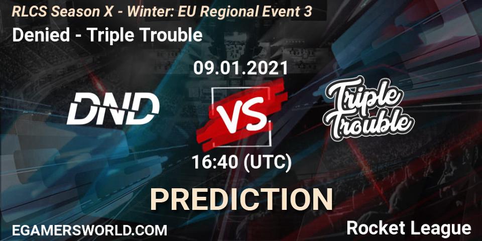 Pronósticos Denied - Triple Trouble. 09.01.21. RLCS Season X - Winter: EU Regional Event 3 - Rocket League