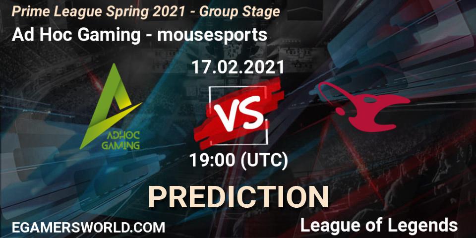 Pronósticos Ad Hoc Gaming - mousesports. 17.02.21. Prime League Spring 2021 - Group Stage - LoL