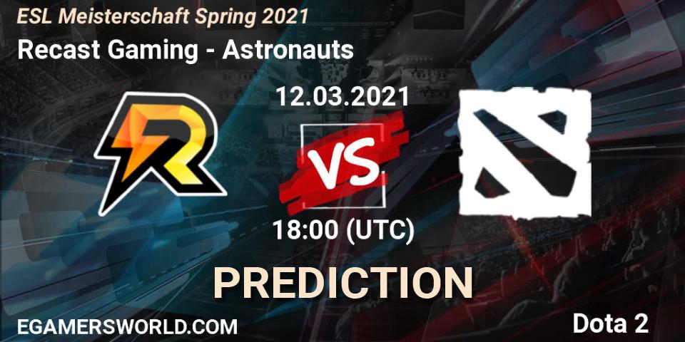 Pronósticos Recast Gaming - Astronauts. 12.03.21. ESL Meisterschaft Spring 2021 - Dota 2