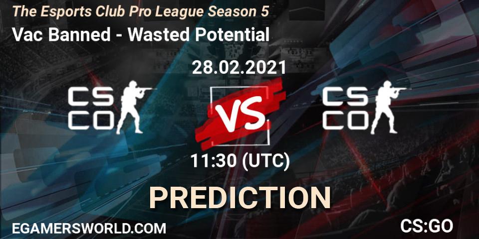 Pronósticos Vac Banned - Wasted Potential. 28.02.2021 at 12:30. The Esports Club Pro League Season 5 - Counter-Strike (CS2)