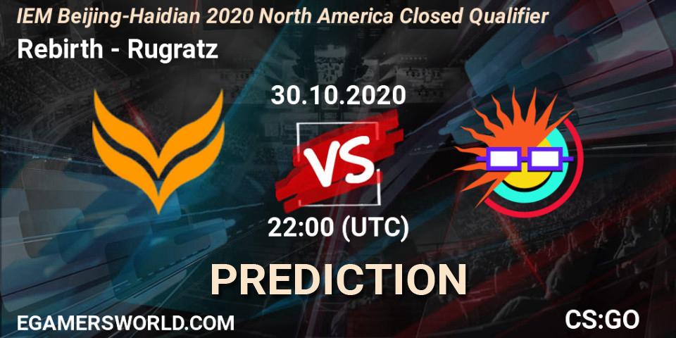 Pronósticos Rebirth - Rugratz. 30.10.20. IEM Beijing-Haidian 2020 North America Closed Qualifier - CS2 (CS:GO)
