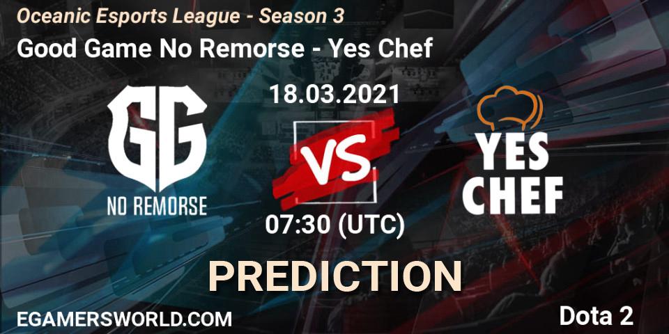 Pronósticos Good Game No Remorse - Yes Chef. 18.03.2021 at 07:32. Oceanic Esports League - Season 3 - Dota 2