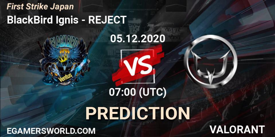 Pronósticos BlackBird Ignis - REJECT. 05.12.2020 at 07:00. First Strike Japan - VALORANT