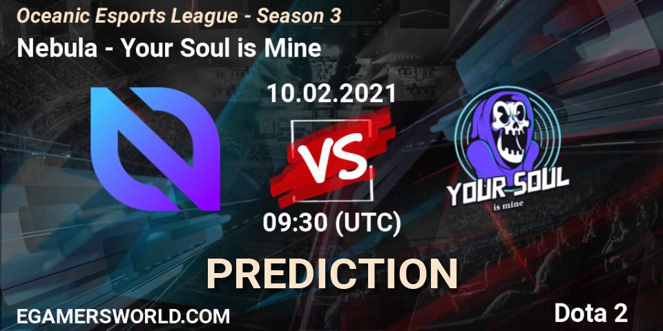 Pronósticos Nebula - Your Soul is Mine. 10.02.2021 at 09:33. Oceanic Esports League - Season 3 - Dota 2