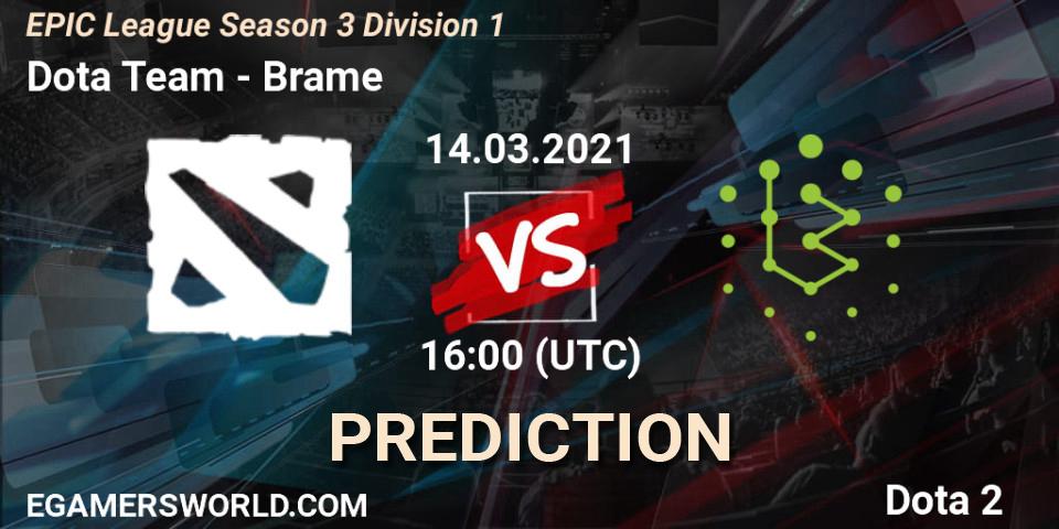Pronósticos Dota Team - Brame. 14.03.2021 at 16:03. EPIC League Season 3 Division 1 - Dota 2