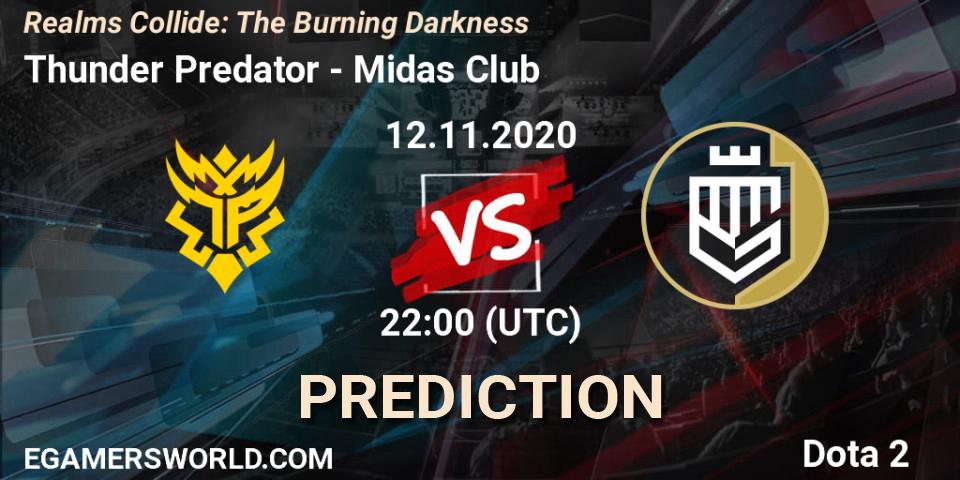Pronósticos Thunder Predator - Midas Club. 12.11.2020 at 22:45. Realms Collide: The Burning Darkness - Dota 2