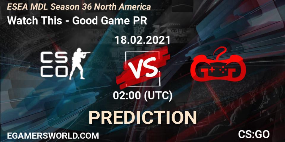 Pronósticos Watch This - Good Game PR. 18.02.2021 at 02:00. MDL ESEA Season 36: North America - Premier Division - Counter-Strike (CS2)