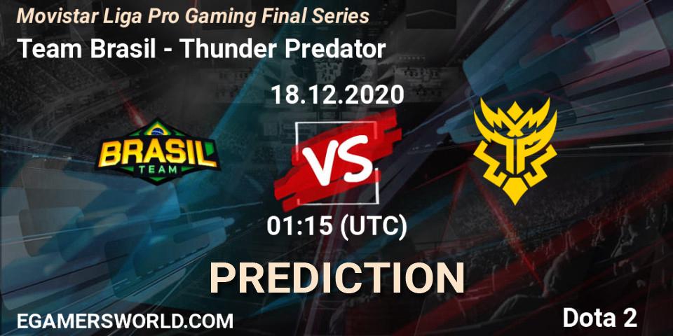 Pronósticos Team Brasil - Thunder Predator. 18.12.2020 at 00:45. Movistar Liga Pro Gaming Final Series - Dota 2