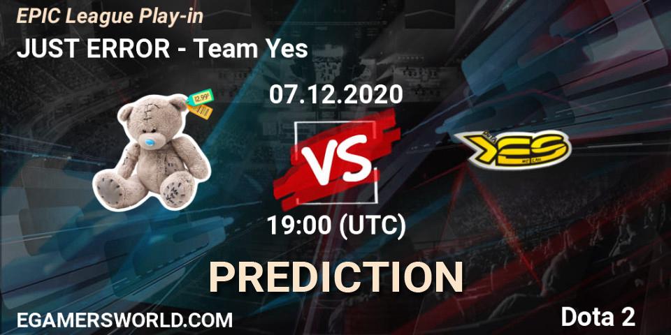Pronósticos JUST ERROR - Team Yes. 07.12.20. EPIC League Play-in - Dota 2