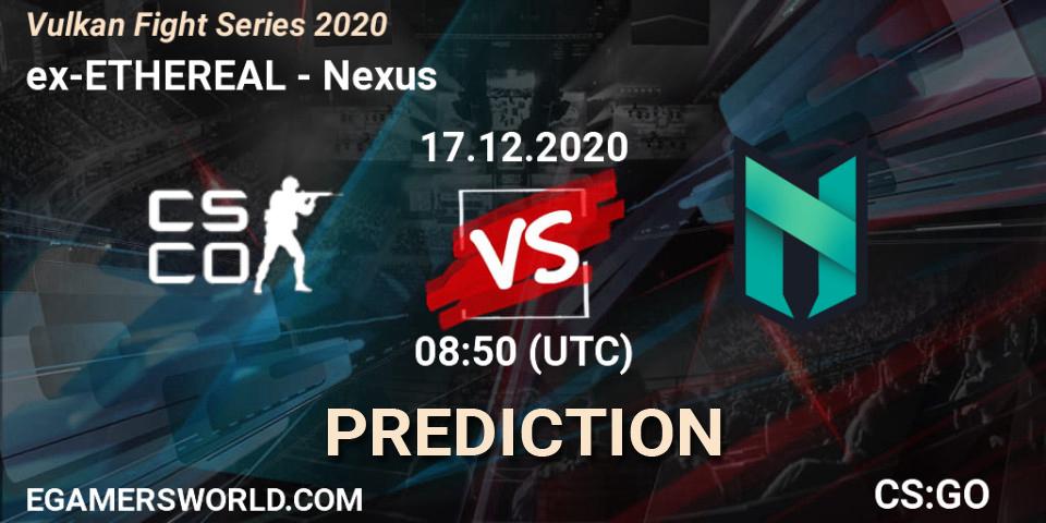 Pronósticos ex-ETHEREAL - Nexus. 17.12.2020 at 08:50. Vulkan Fight Series 2020 - Counter-Strike (CS2)