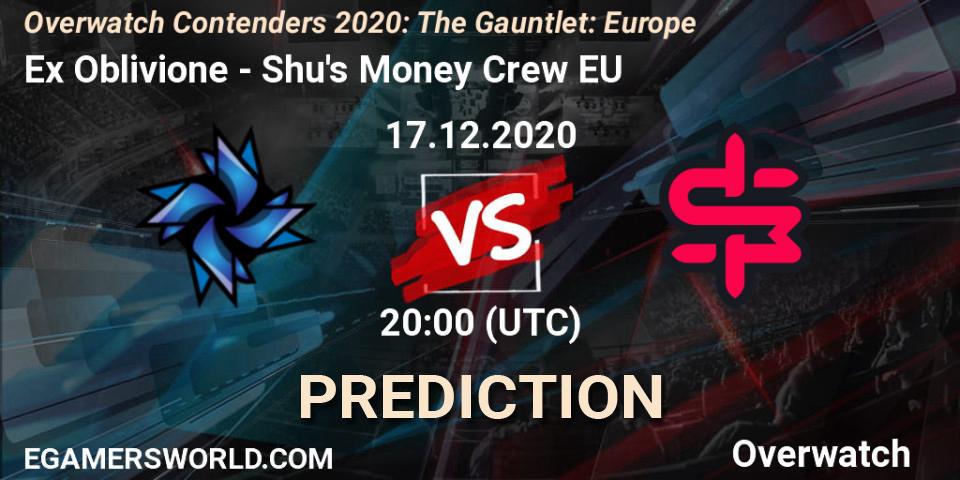Pronósticos Ex Oblivione - Shu's Money Crew EU. 17.12.2020 at 19:45. Overwatch Contenders 2020: The Gauntlet: Europe - Overwatch