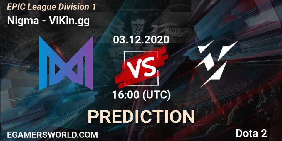 Pronósticos Nigma - ViKin.gg. 03.12.2020 at 16:00. EPIC League Division 1 - Dota 2