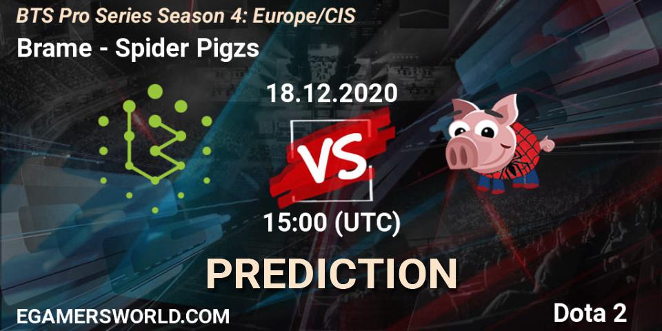 Pronósticos Brame - Spider Pigzs. 18.12.2020 at 15:05. BTS Pro Series Season 4: Europe/CIS - Dota 2
