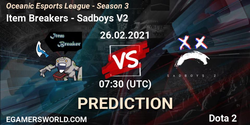 Pronósticos Item Breakers - Sadboys V2. 26.02.2021 at 07:30. Oceanic Esports League - Season 3 - Dota 2