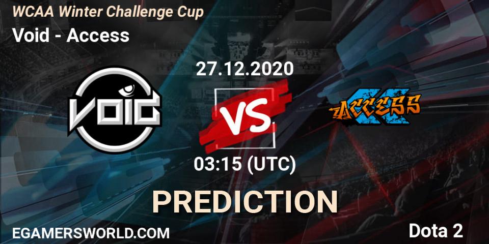 Pronósticos Void - Access. 27.12.2020 at 03:33. WCAA Winter Challenge Cup - Dota 2
