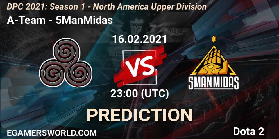 Pronósticos A-Team - 5ManMidas. 16.02.2021 at 23:04. DPC 2021: Season 1 - North America Upper Division - Dota 2