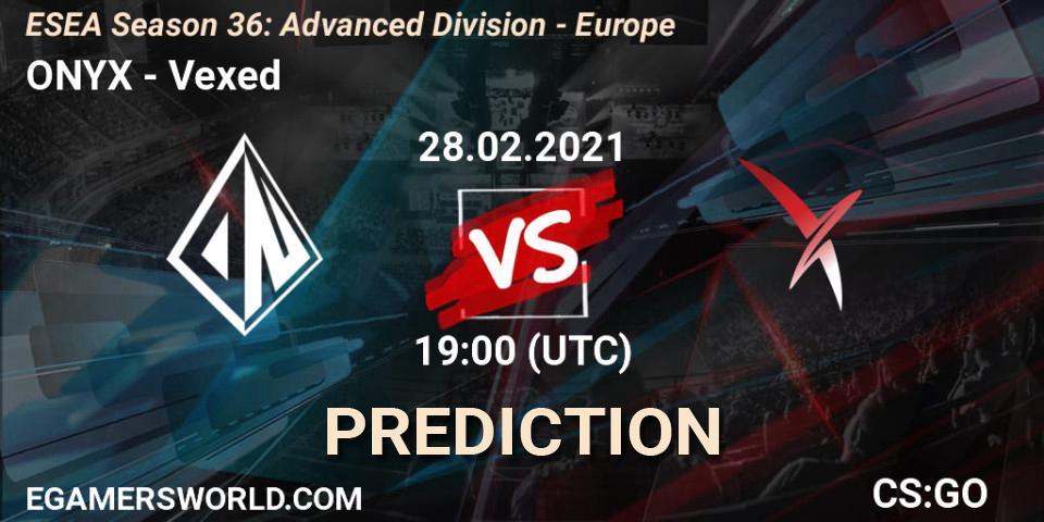 Pronósticos ONYX - Vexed. 28.02.21. ESEA Season 36: Europe - Advanced Division - CS2 (CS:GO)