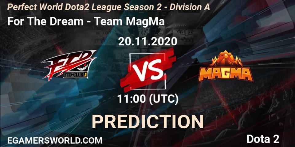 Pronósticos For The Dream - Team MagMa. 20.11.20. Perfect World Dota2 League Season 2 - Division A - Dota 2