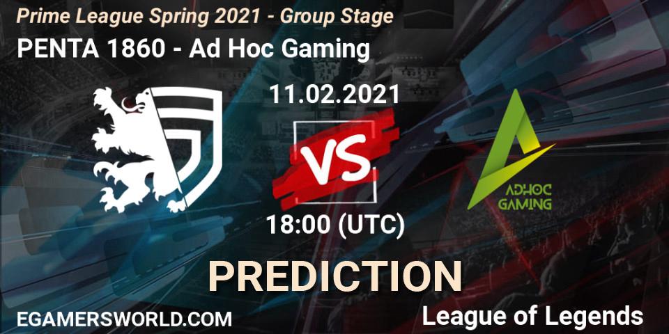 Pronósticos PENTA 1860 - Ad Hoc Gaming. 11.02.21. Prime League Spring 2021 - Group Stage - LoL