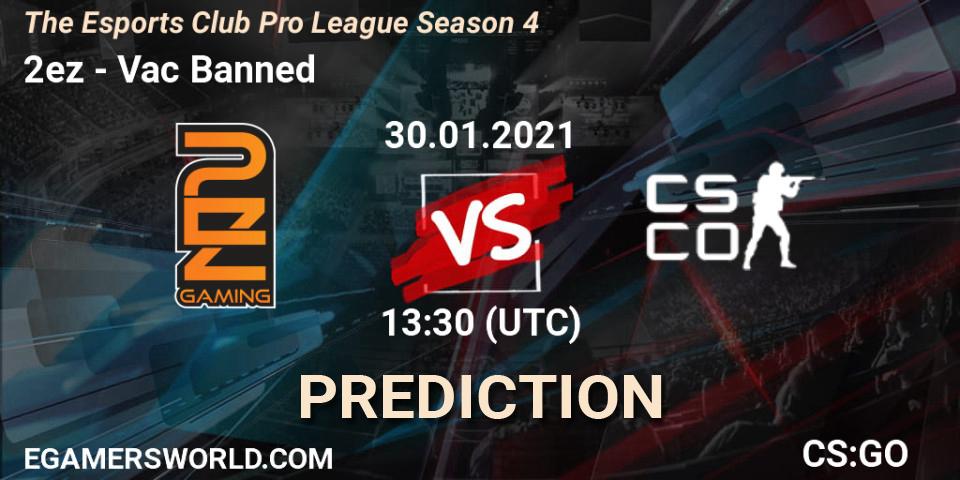 Pronósticos 2ez - Vac Banned. 30.01.2021 at 13:30. The Esports Club Pro League Season 4 - Counter-Strike (CS2)