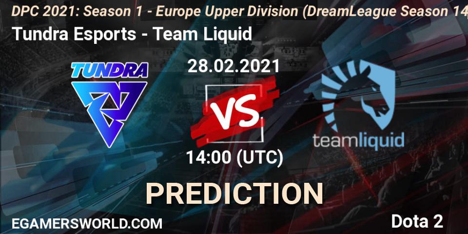 Pronósticos Tundra Esports - Team Liquid. 28.02.2021 at 13:31. DPC 2021: Season 1 - Europe Upper Division (DreamLeague Season 14) - Dota 2