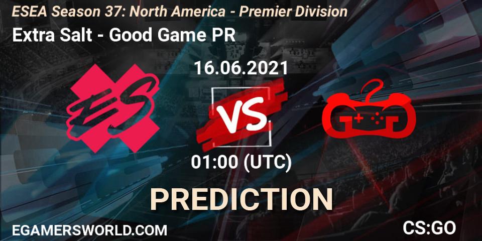 Pronósticos Extra Salt - Good Game PR. 16.06.21. ESEA Season 37: North America - Premier Division - CS2 (CS:GO)