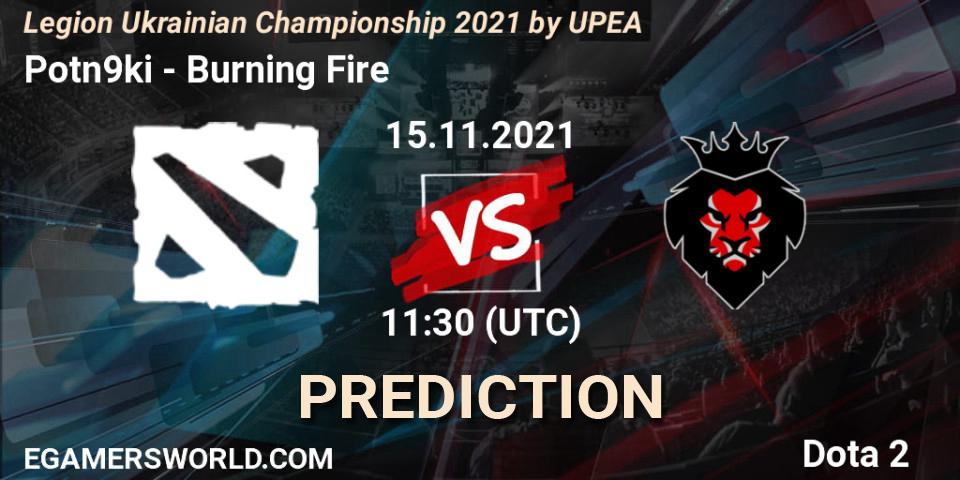 Pronósticos Potn9ki - Burning Fire. 15.11.2021 at 12:28. Legion Ukrainian Championship 2021 by UPEA - Dota 2