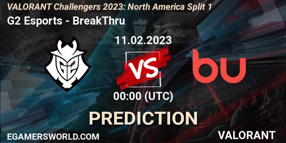 Pronósticos G2 Esports - BreakThru. 11.02.23. VALORANT Challengers 2023: North America Split 1 - VALORANT