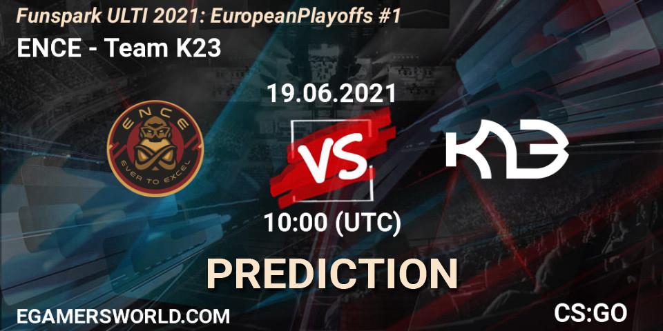 Pronósticos ENCE - Team K23. 19.06.2021 at 13:00. Funspark ULTI 2021: European Playoffs #1 - Counter-Strike (CS2)