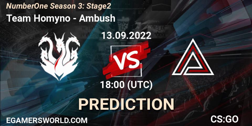 Pronósticos Team Homyno - Ambush. 13.09.2022 at 18:00. NumberOne Season 3: Stage 2 - Counter-Strike (CS2)