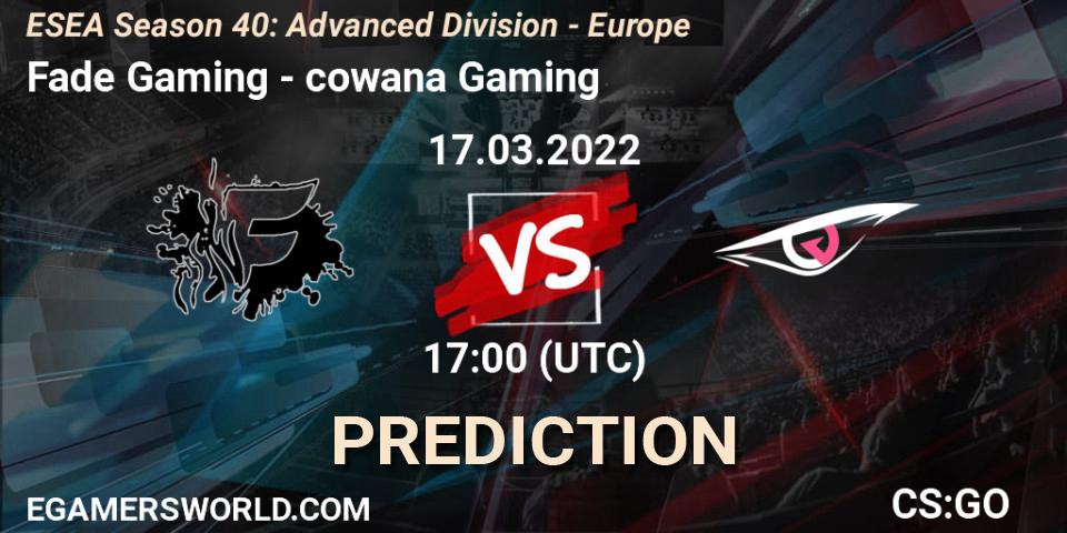Pronósticos Fade Gaming - cowana Gaming. 17.03.22. ESEA Season 40: Advanced Division - Europe - CS2 (CS:GO)