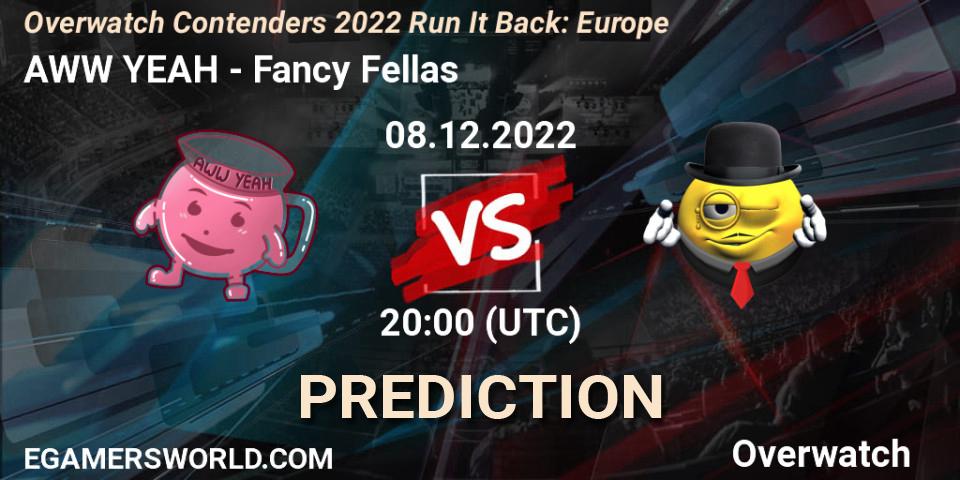 Pronósticos AWW YEAH - Fancy Fellas. 08.12.2022 at 20:25. Overwatch Contenders 2022 Run It Back: Europe - Overwatch